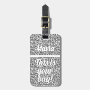 Personalised This is your bag Funny Glitter Silver Luggage Tag