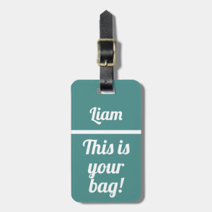 Personalised This is your bag Funny Luggage Tag