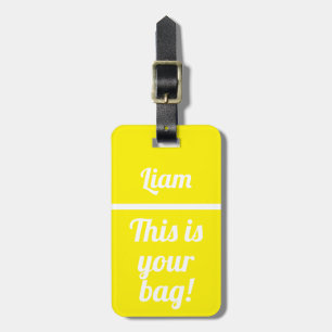 Personalised This is your bag   Funny Neon yellow Luggage Tag