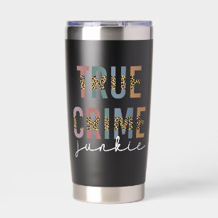 Personalised True Crime Junkie   Crime Shows Lover Insulated Tumbler