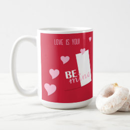 Personalised Valentine Love is You, Be Mine Hearts Coffee Mug