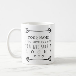 Personalised Valentines Funny Mug - Loony