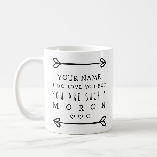Personalised Valentines Funny Mug - Moron (Left)