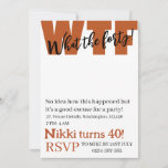 Personalised What the forty 40th funny birthday In Invitation<br><div class="desc">Personalised What the forty 40th funny birthday Invitation</div>