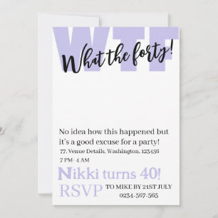 Personalised What the forty 40th funny birthday Invitation