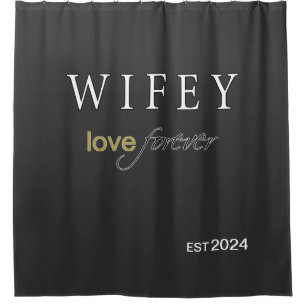 Personalised Wifey eternal Love registration date Shower Curtain