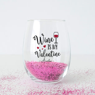 Personalised Wine Is My Valentine Stemless Wine Glass