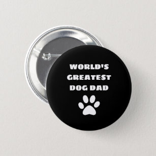 Personalised World's Greatest Dog Dad Custom Text 6 Cm Round Badge