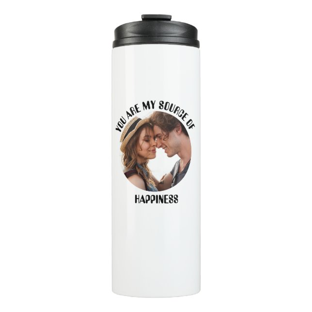 Personalised You Are My Source of Happiness Photo Thermal Tumbler (Front)