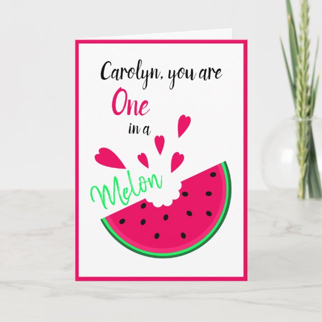 Personalised, you are one in a melon valentine card (Front)