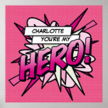 Personalised You're my HERO Comic Book Pop Art Poster<br><div class="desc">Personalise the name to create a super cool and trendy comic book pop art HERO poster. A great gift for you,  your friends or your family. Cool,  trendy and fun design that puts the wham,  zap,  pow into your day. Designed by Thisisnotme©</div>
