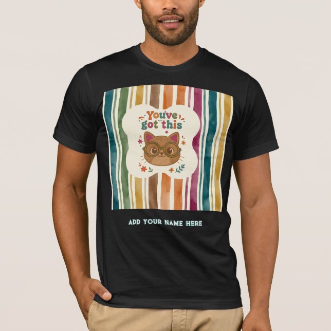 Personalised You've Got This Cat College Shirt (Front)