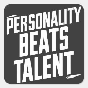 Personality Beat Talent Inspirational Quotes Square Sticker