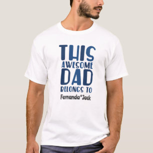 Personalize Awesome Dad Belongs To Fathers Day T-Shirt