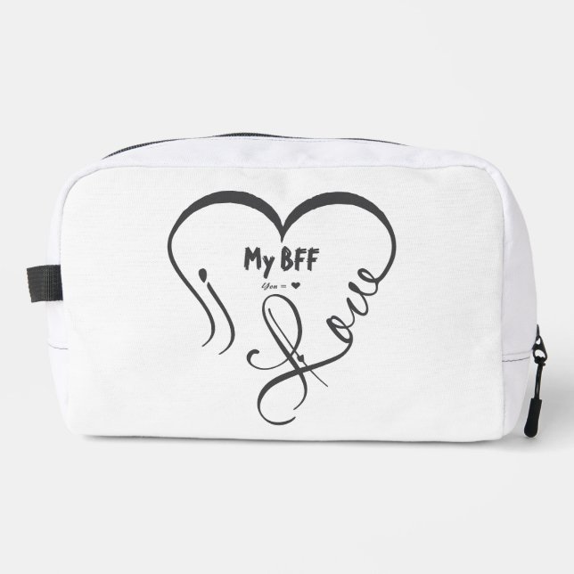 Personalize I Love My BFF • You = ♥ Dopp Kit (Front)
