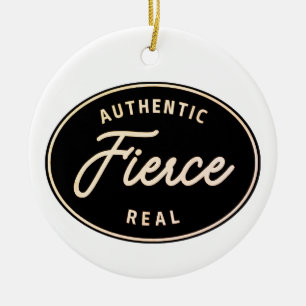 PERSONALIZE IT! Fierce, Authentic & Real Ornament