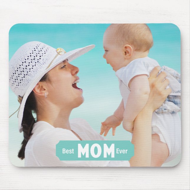 Personalize Photo Best Mom Ever | Mother's Day Mouse Mat (Front)