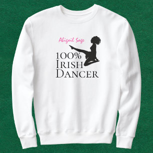 Personalized 100% Irish Dancer Soft Shoe Dance Sweatshirt
