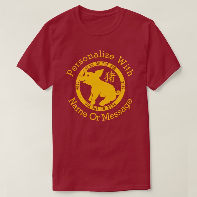 PERSONALIZED 2019 Year Of The Pig T-Shirt (Design Front)