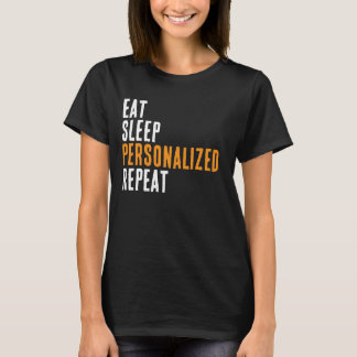 Personalized Activity T-Shirt - Eat Sleep & Repeat