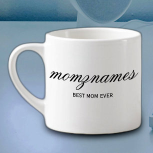 Personalized Best Mom Ever Calligraphy Name Espresso Cup