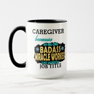 PERSONALIZED CAREGIVER Badass Miracle Worker Funny Mug