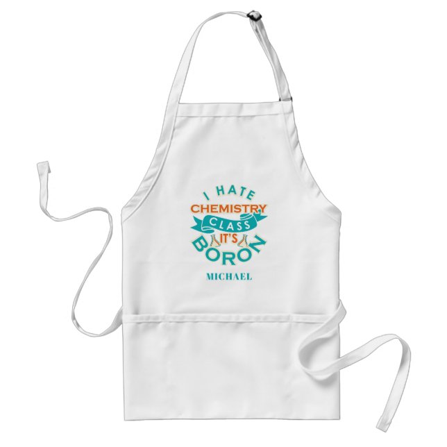 Personalized Chemistry Class is Boron Science Gag Standard Apron (Front)