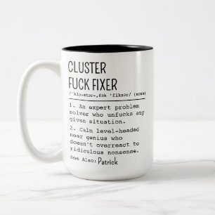 Personalized Coworker Gift, Cluster F*ck Fixer  Two-Tone Coffee Mug