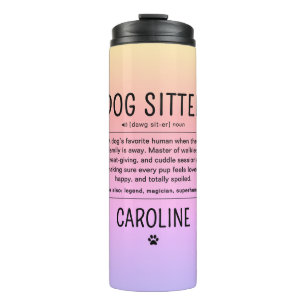 Personalized Dog Sitter Pet Sitter Funny Gifts Thermal Tumbler