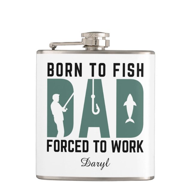 Personalized fisherman Dad gift, Born to fish Hip Flask (Front)