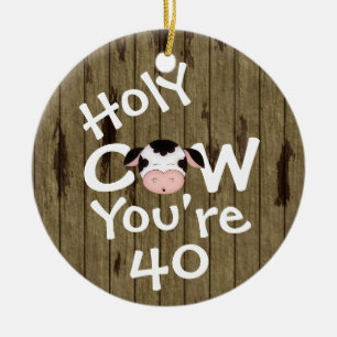 Personalized Funny Holy Cow 40th Birthday Humorous Ceramic Tree Decoration