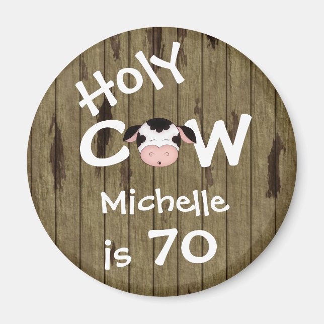 Personalized Funny Holy Cow Humorous 70th Birthday Magnet (Front)