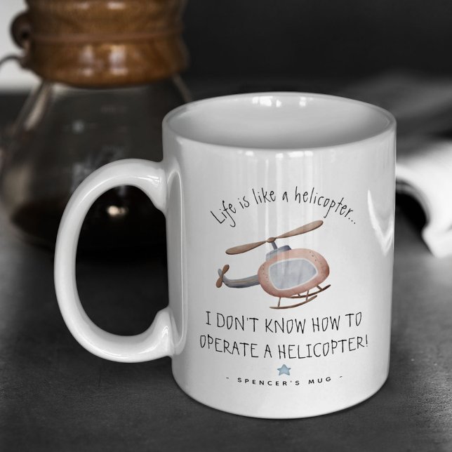 Personalized Funny 'Life' Cute Helicopter  Coffee  Coffee Mug (Creator Uploaded)