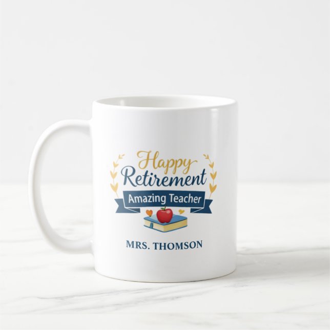 Personalized Happy Retirement Amazing Teacher Coffee Mug (Left)