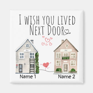 Personalized I Wish You Lived Next Door Gift Magnet