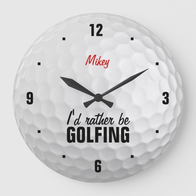 Personalized I'd rather be golfing Large Clock (Front)