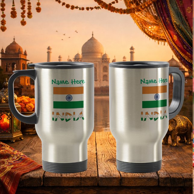 Personalized India Flag Travel Mug (Personalized travel mug with Indian flag, INDIA in flag colors and place for name above. Both sides.)