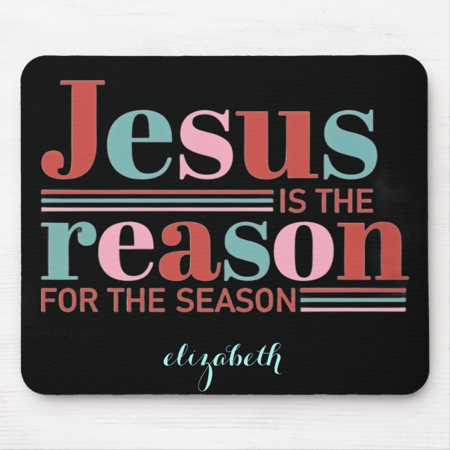 Personalized Jesus is the Reason for the Season Mouse Mat (Front)