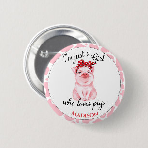 Personalized Just a Girl Who Loves Pigs   6 Cm Round Badge