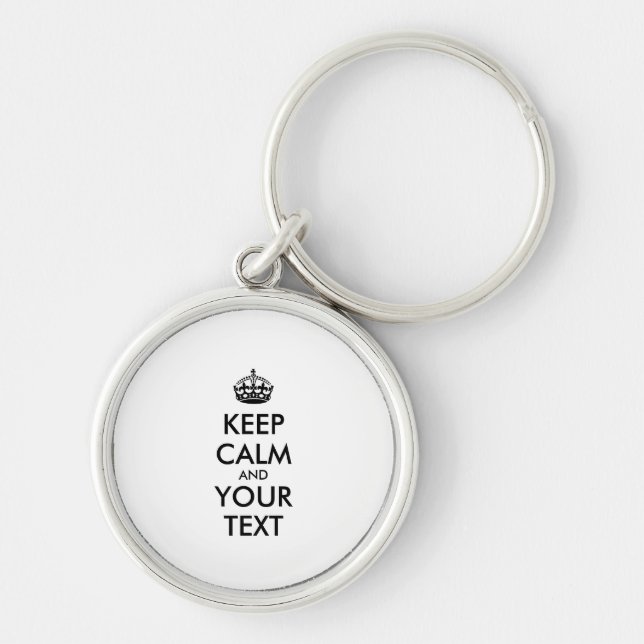 Personalized KEEP CALM and YOUR TEXT Key Ring (Front)