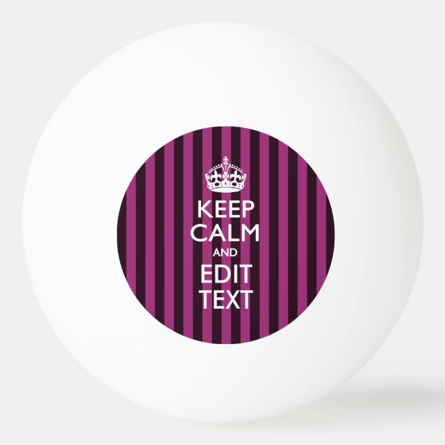 Personalized Keep Calm Your Text on Fuchsia Stripe Ping Pong Ball (Front)