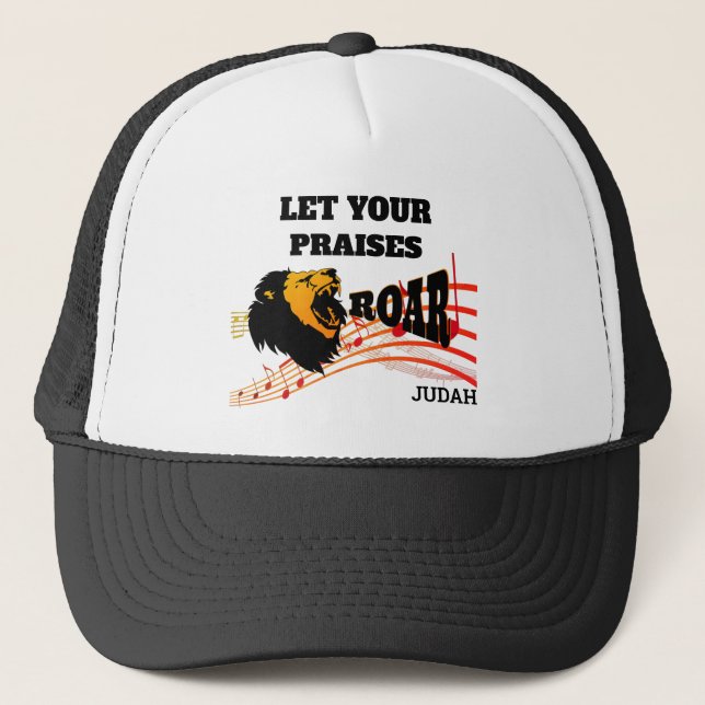 Personalized LET YOUR PRAISES ROAR Christian Trucker Hat (Front)