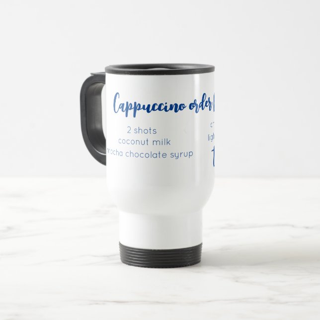 PERSONALIZED LOVE COFFEE ORDER EXPRESSO CAPPUCCINO TRAVEL MUG (Front Left)