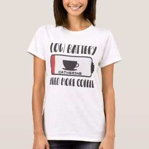Personalized Low Battery Need More Coffee T-Shirt
