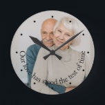 Personalized Our Love Has Stood The Test Of Time Round Clock<br><div class="desc">Design Your Own Personalized Our Love Has Stood The Test Of Time unique wall clock from Ricaso - 

Ideal for anniversaries ... </div>