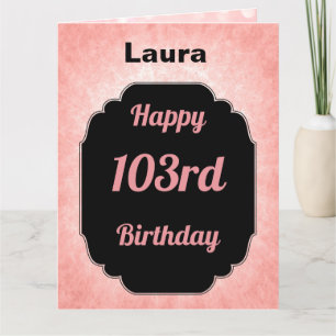 Personalized pink Happy 103rd Birthday Card