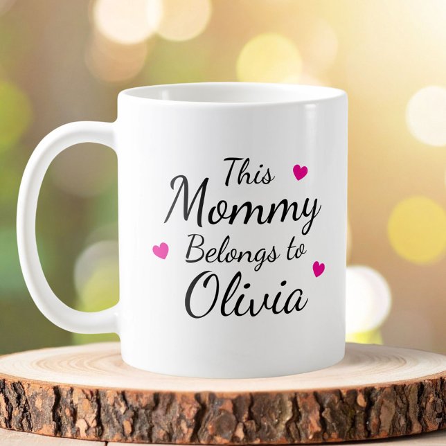 Personalized This Mommy Belongs To Kid Name Coffee Mug (Creator Uploaded)