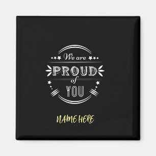 Personalized We are Proud of You  Magnet