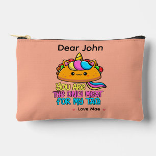 Personalized You Are The Only Meat For My Taco Accessory Pouch