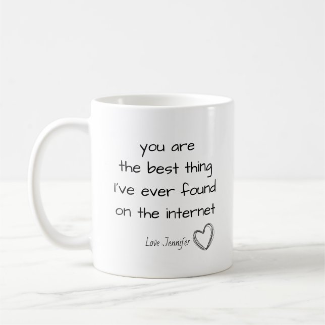 Personalized You're the Best Thing Online Internet Coffee Mug (Left)